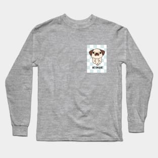 be unique pug Long Sleeve T-Shirt